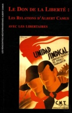 Bertrand.pt - Le Don De La Liberté ; Les Relations D'Albert Camus Avec Les Libertaires