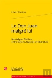Le Don Juan Malgré Lui ; Don Miguel Mañara Entre Histoire, Légende Et Littérature