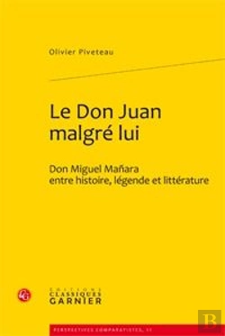 Bertrand.pt - Le Don Juan Malgré Lui ; Don Miguel Mañara Entre Histoire, Légende Et Littérature