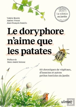 Bertrand.pt - Le Doryphore N'Aime Que Les Patates : 60 Chroniques De Végetaux, D'Insectes Et Autres Petites Bestioles Du Jardin