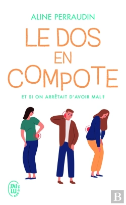 Bertrand.pt - Le Dos En Compote ; Et Si On Arrêtait D'Avoir Mal ?
