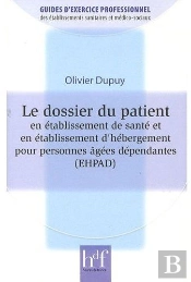 Le Dossier Du Patient En Établissement De Santé Et En Établissement D'Hébergement Pour Personne Âgées Dépendantes (Ehpad)
