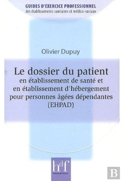 Bertrand.pt - Le Dossier Du Patient En Établissement De Santé Et En Établissement D'Hébergement Pour Personne Âgées Dépendantes (Ehpad)