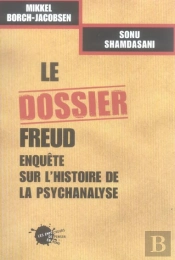 Le Dossier Freud ; Enquete Sur L'Histoire De La Psychanalyse