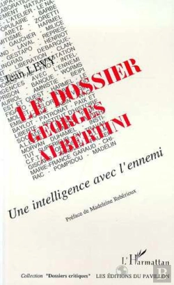 Bertrand.pt - Le Dossier Georges Albertini ; Une Intelligence Avec L'Ennemi