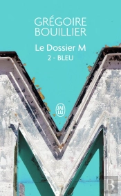 Le Dossier M Tome 2 : Bleu