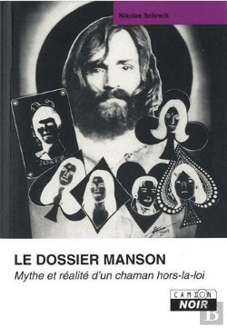 Bertrand.pt - Le Dossier Manson - Mythe Et Realite D'Un Chaman Hors-La-Loi