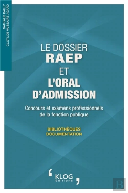 Bertrand.pt - Le Dossier Raep Et L'Oral D'Admission - Concours Et Examens Professionnels De La Fonction Publique.