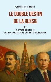 Le Double Destin De La Russie : Et 'Prédictions' Sur Les Prochains Conflits Mondiaux