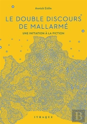 Le Double Discours De Mallarmé ; Une Initiation À La Fiction