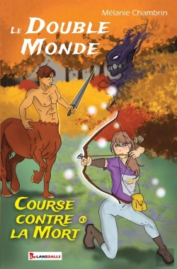 Bertrand.pt - Le Double Monde - T3 : Course Contre La Mort