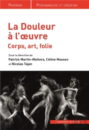 Le Douleur À L'Oeuvre : Corps, Art, Folie