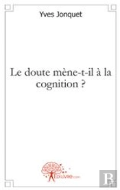 Le Doute Mène-T-Il À La Cognition ?