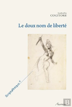 Bertrand.pt - Le Doux Nom De Liberte ; Histoire D'Une Idee Politique Dans La Rome Antique