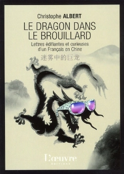 Bertrand.pt - Le Dragon Dans Le Brouillard ; Lettres Édifiante Et Curieuses D'Un Français En Chine