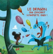 Le Dragon Qui Crachait N'Importe Quoi