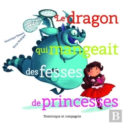 Bertrand.pt - Le Dragon Qui Mangeait Des Fesses De Princesses
