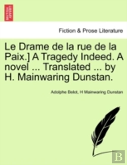 Bertrand.pt - Le Drame De La Rue De La Paix.) A Tragedy Indeed. A Novel ... Translated ... By H. Mainwaring Dunstan.