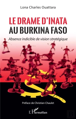 Bertrand.pt - Le Drame D'Inata Au Burkina Faso : Absence Indicible De Vision Stratégique