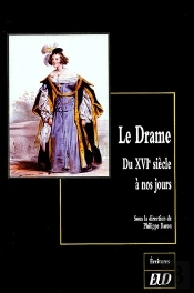 Le Drame ; Du Xvie Siècle À Nos Jours