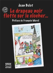 Le Drapeau Noir Flotte Sur Le Clocher...