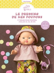 Le Dressing De Mes Poupons : 17 Tenues Pour Poupons (Tailles 34, 36, 38 Cm)