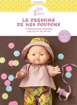 Bertrand.pt - Le Dressing De Mes Poupons : 17 Tenues Pour Poupons (Tailles 34, 36, 38 Cm)
