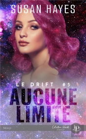 Le Drift Tome 5 : Aucune Limite