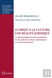 Le Droit À La Culture, Une Réalité Juridique ; Le Droit De Participer À La Vie Culturelle En Droit Constitutionnel Et International