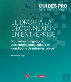 Bertrand.pt - Le Droit À La Déconnexion En Entreprise : Nouvelles Obligations Des Employeurs, Enjeux Et Conditions De Mises En Place