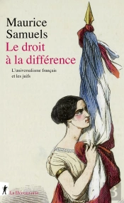Le Droit A La Difference - Les Juifs Et L'Universalisme Francais