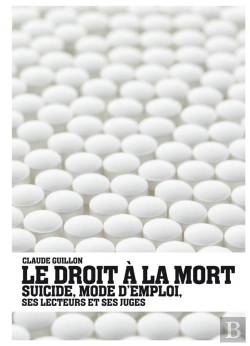 Bertrand.pt - Le Droit A La Mort ; Suicide, Mode D'Emploi, Ses Lecteurs Et Ses Juges