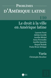Le Droit A La Ville En Amerique Latine - Pal 110 : Problemes D'Amerique Latine 110 (3-2018)
