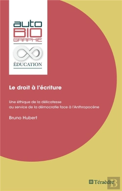 Bertrand.pt - Le Droit A L'Ecriture - Une Ethique De La Delicatesse Au Service De La Democratie Face A L'Anthropoc