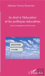 Le Droit À L'Éducation Et Les Politiques Éducatives ; Union Européenne Et Roumanie