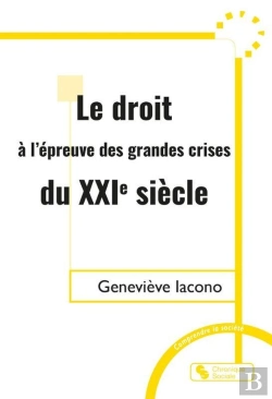 Bertrand.pt - Le Droit À L'Épreuve Des Grandes Crises Du Xxie Siècle : Covid, Climat, Conflits Armés