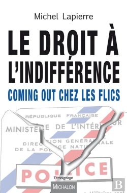 Bertrand.pt - Le Droit À L'Indifférence ; Coming Out Chez Les Flics