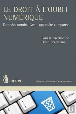 Bertrand.pt - Le Droit À L'Oubli ; Données Nominatives, Approche Comparée