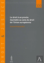 Le Droit À Un Proces Equitable Au Sens Du Droit De L'Union Européenne