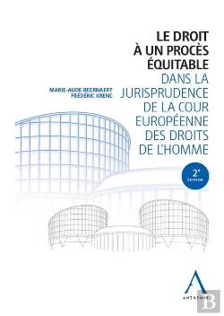 Bertrand.pt - Le Droit À Un Procès Équitable Dans La Jurisprudence De La Cour Européenne Des Droits De L'Homme
