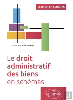 Bertrand.pt - Le Droit Administratif Des Biens En Schémas : A Jour Au 1er Février 2024