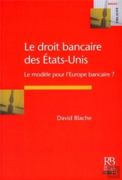 Bertrand.pt - Le Droit Bancaire Des États-Unis ; Le Modèle Pour L'Europe Bancaire ?