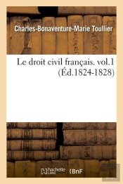 Le Droit Civil Francais Vol 1 Edition 1824 1828