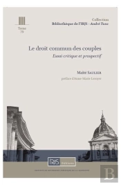Le Droit Commun Des Couples - Essai Critique Et Prospectif