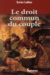 Le Droit Commun Du Couple : 2e Édition, Revue Et Augmentée