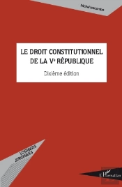 Le Droit Constitutionnel De La Ve République (10e Édition)
