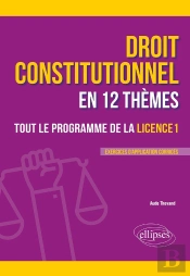 Le Droit Constitutionnel En 12 Themes. Tout Le Programme De La Licence 1