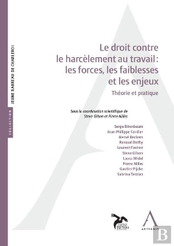 Bertrand.pt - Le Droit Contre Le Harcèlement Au Travail : Les Forces, Les Faiblesses Et Les Enjeux : Théorie Et Pratique