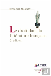 Le Droit Dans La Littérature Française (2e Édition)