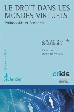 Bertrand.pt - Le Droit Dans Les Mondes Virtuels ; Philosophie Et Économie